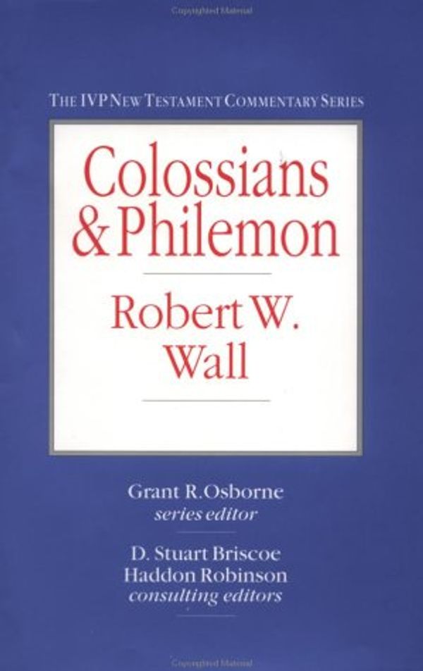 Cover Art for 9780830818129, Colossians and Philemon by Robert W. Wall