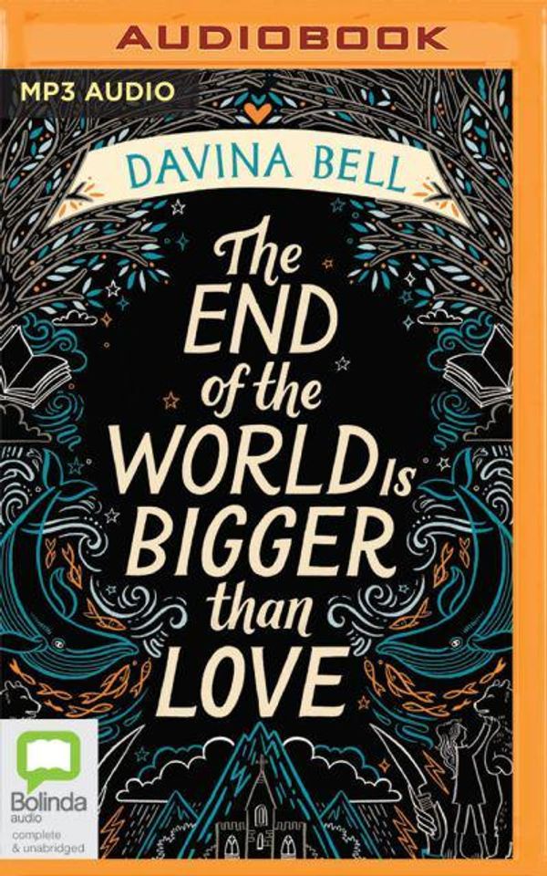 Cover Art for 9781867523352, The End of the World Is Bigger than Love by Davina Bell