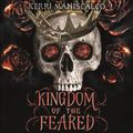 Cover Art for 9781399703246, Kingdom of the Feared by Kerri Maniscalco