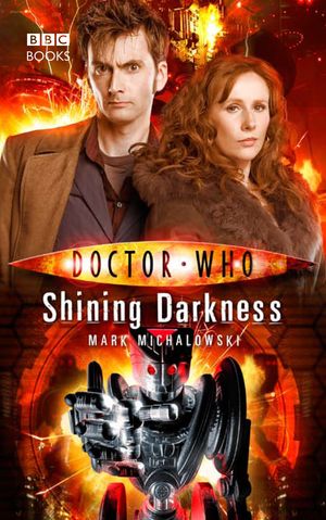Cover Art for 9781846075575, Doctor Who: Shining Darkness by Mark Michalowski