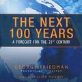 Cover Art for 9781433215452, The Next 100 Years by George Friedman, Read by William Hughes