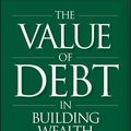 Cover Art for 9781119049272, The Value of Debt in Building Wealth by Thomas J. Anderson