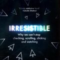 Cover Art for 9781847923578, Irresistible by Adam Alter