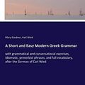 Cover Art for 9783337387747, A Short and Easy Modern Greek Grammar by Mary Gardner