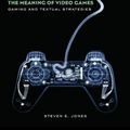 Cover Art for 9781135902179, The Meaning of Video Games by Steven E. Jones