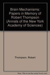Cover Art for 9780897667609, Brain Mechanisms: Papers in Memory of Robert Thompson (Annals of the New York Academy of Sciences) by Robert Thompson