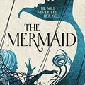 Cover Art for B07D3GXYJL, The Mermaid by Christina Henry