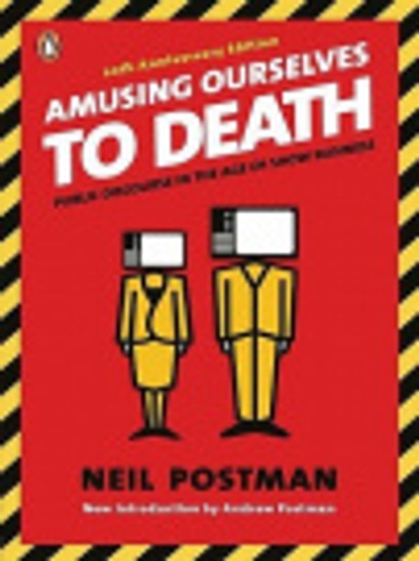 Cover Art for 9781101035139, Amusing Ourselves to Death by Neil Postman