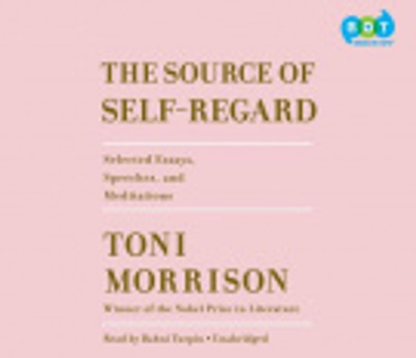 Cover Art for 9781984840479, The Source of Self-Regard by Toni Morrison