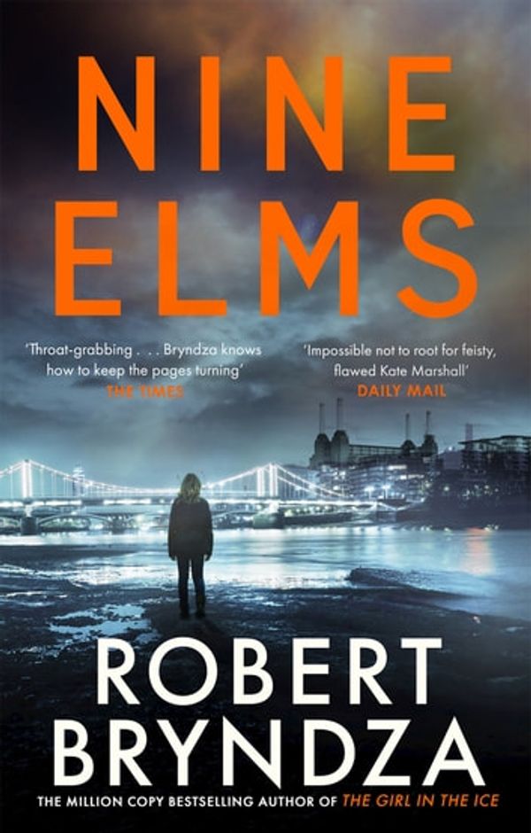 Cover Art for 9780751572704, Nine Elms: The thrilling first book in a brand-new, electrifying crime series by Robert Bryndza