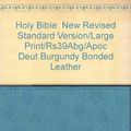 Cover Art for 9780529071002, Holy Bible: New Revised Standard Version/Large Print/Rs39Abg/Apoc Deut Burgundy Bonded Leather by World Bible Publishing