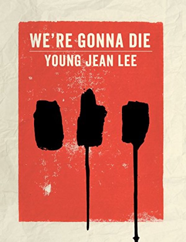 Cover Art for 9781559364430, We're Gonna Die by Young Jean Lee