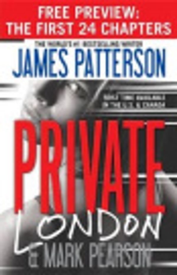 Cover Art for 9781455545377, Private London - Free Preview (The First 24 Chapters) by James Patterson, Mark Pearson