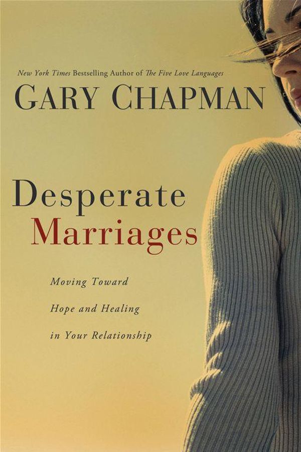 Cover Art for 9780802479822, Desperate Marriages by Gary Chapman