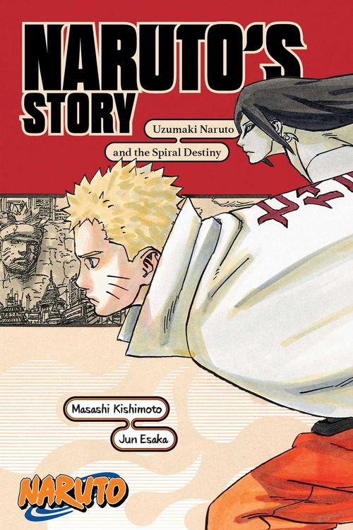 Cover Art for 9781974732593, Naruto: Naruto's Story--Uzumaki Naruto and the Spiral Destiny (Naruto Novels) by Kishimoto Masashi, Jun Esaka