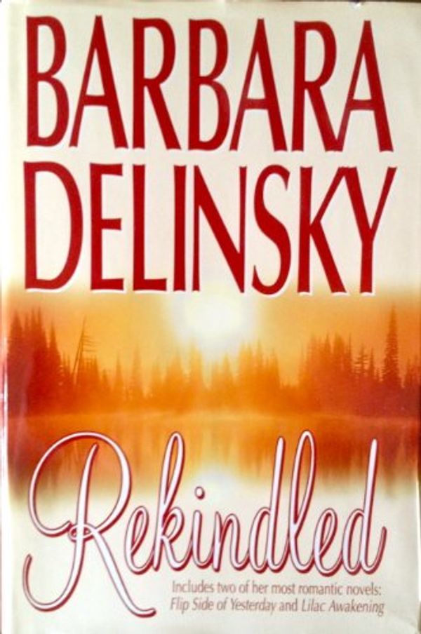 Cover Art for 9780739400685, Rekindled by Barbara Delinsky