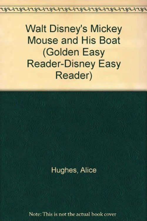 Cover Art for 9780307606921, Walt Disney's Mickey Mouse and His Boat by Alice Hughes