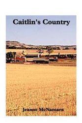Cover Art for 9781585005680, Caitlin's Country by Jeanne McNamara