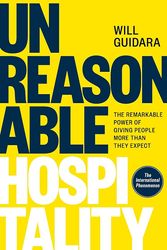 Cover Art for 9781529146820, Unreasonable Hospitality: The Remarkable Power of Giving People More Than They Expect by Will Guidara