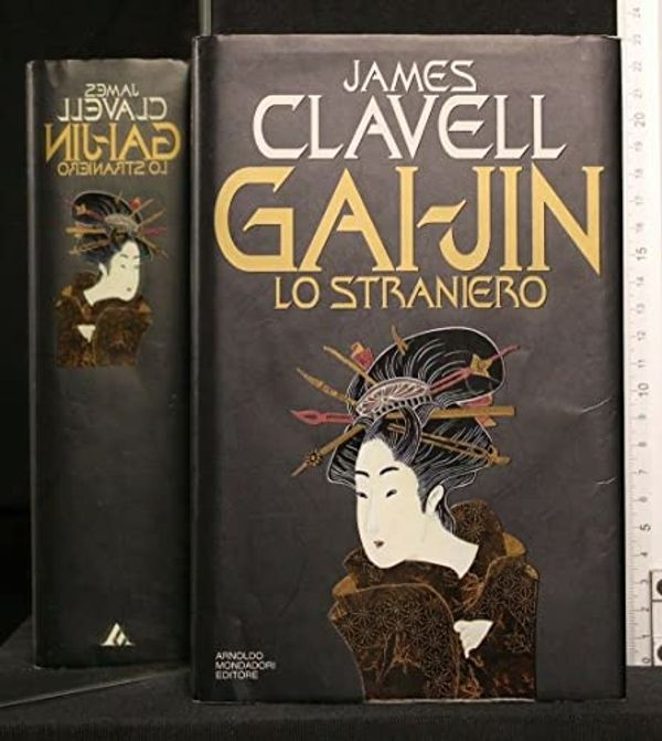 Cover Art for 9788804379201, Gai - Jin lo straniero by James Clavell