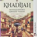 Cover Art for 9781905516681, Khadijah: Mother of History's Greatest Nation by Fatima Barkatulla