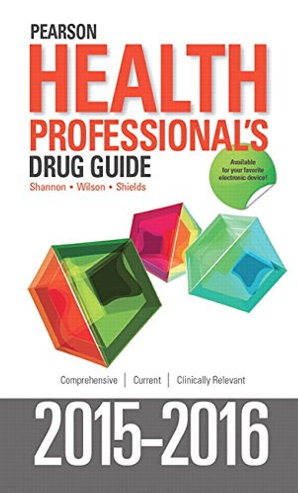Cover Art for 9780134062198, Pearson Health Professional's Drug Guide 2015-2016 by Margaret Shannon, Billie A. Wilson, Kelly Shields