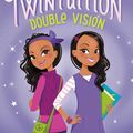 Cover Art for 9780062372871, Twintuition: Double Vision by Tia Mowry, Tamera Mowry