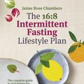 Cover Art for 9781760980030, The 16:8 Intermittent Fasting and Lifestyle Plan by Jaime Rose Chambers