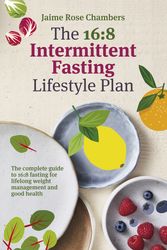 Cover Art for 9781760980030, The 16:8 Intermittent Fasting and Lifestyle Plan by Jaime Rose Chambers