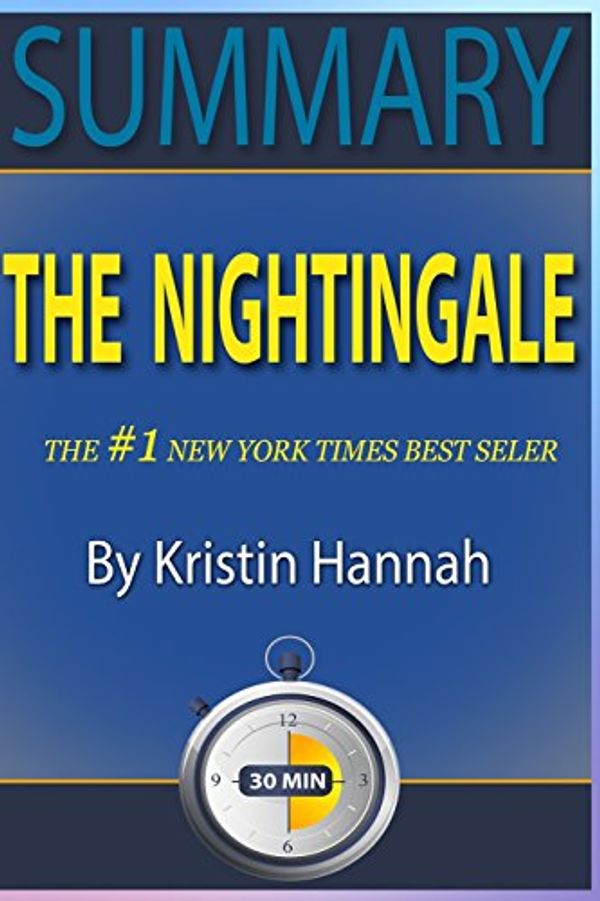 Cover Art for 9781540573643, Summary: The Nightingale: A Novel by Kristin Hannah by Unknown