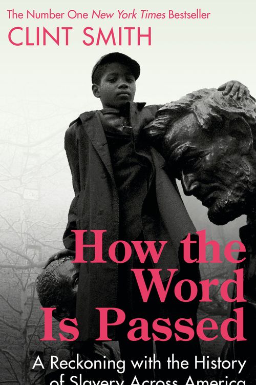 Cover Art for 9780349701196, How the Word Is Passed: A Journey Across the country that Black America Built by Clint Smith