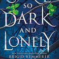 Cover Art for B07KSF6J28, A Curse So Dark and Lonely (The Cursebreaker Series) by Brigid Kemmerer