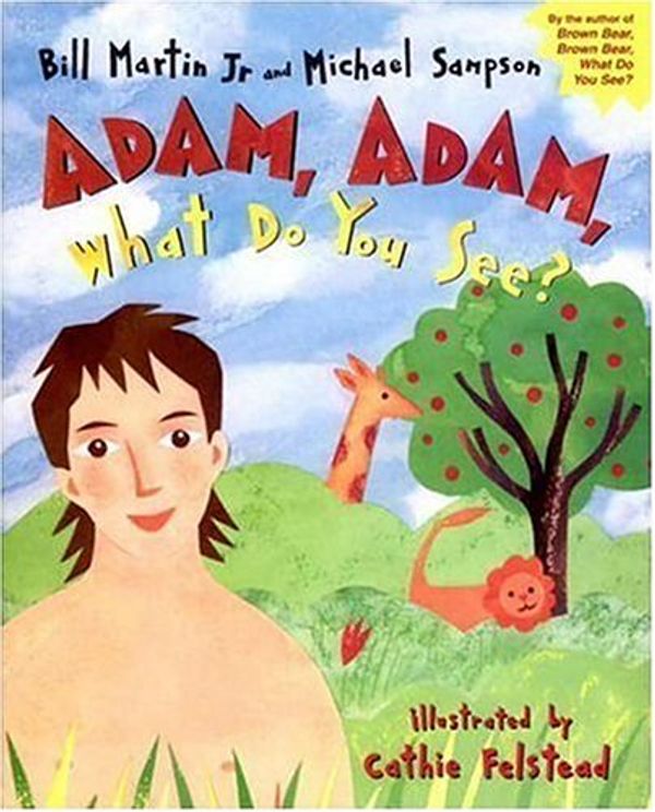 Cover Art for 9780763616625, Adam, Adam, What Do You See? by Bill Martin Jr.