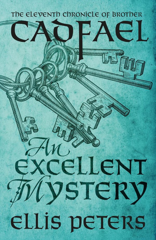 Cover Art for 9781784080617, An Excellent Mystery by Ellis Peters