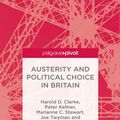 Cover Art for 9781137524942, Austerity and Political Choice in Britain by Harold D. Clarke, Joe Twyman, Marianne Stewart, Peter Kellner, Professor Paul Whiteley