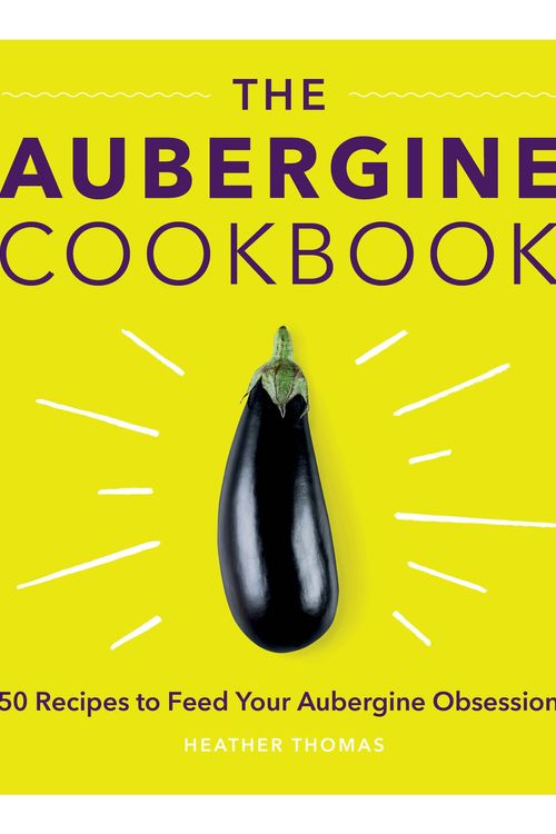 Cover Art for 9781785038877, The Aubergine Cookbook by Heather Thomas