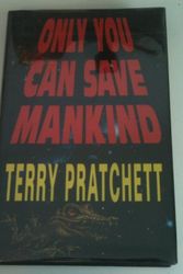 Cover Art for 9780385403085, Only You Can Save Mankind by Terry Pratchett