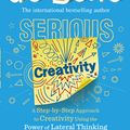 Cover Art for 9780091939700, Serious Creativity: How to be creative under pressure and turn ideas into action by Edward De Bono