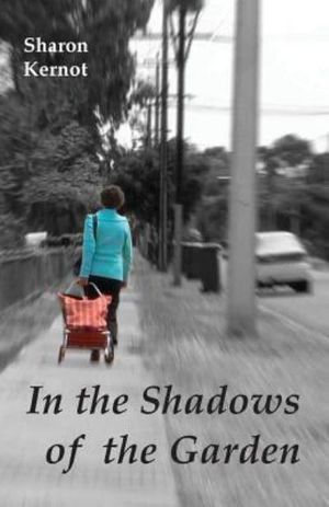 Cover Art for 9781740275842, In the Shadows of the Garden by Sharon Kernot