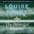 Cover Art for B00NXA5V7G, The Beautiful Mystery: A Chief Inspector Gamache novel by Louise Penny