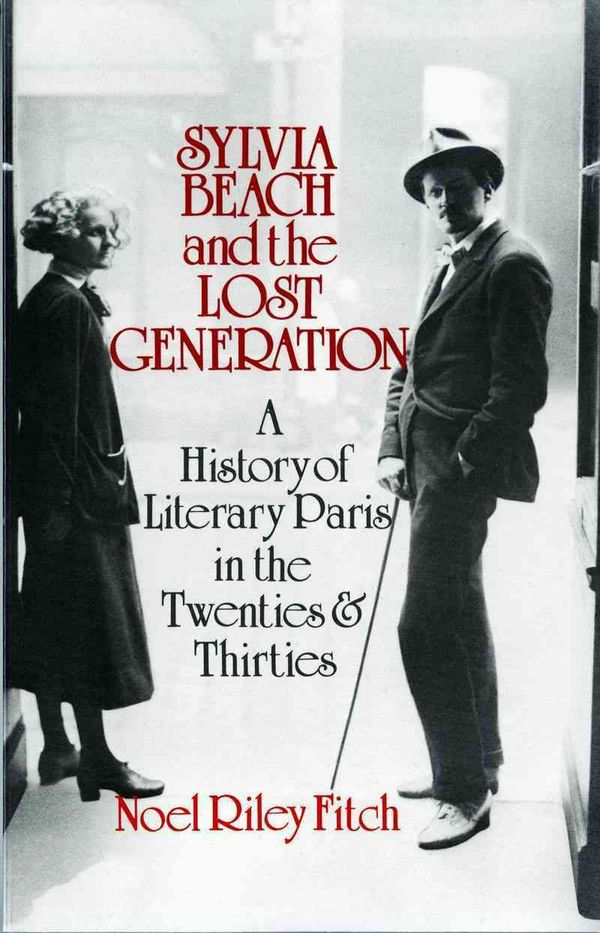 Cover Art for 9780393302318, Sylvia Beach and the Lost Generation by Noel Riley Fitch