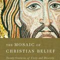 Cover Art for 9780830851256, The Mosaic of Christian Belief by Roger E. Olson
