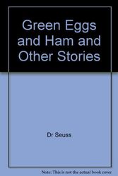 Cover Art for 9780007637003, Green Eggs and Ham and Other Stories by Dr. Seuss