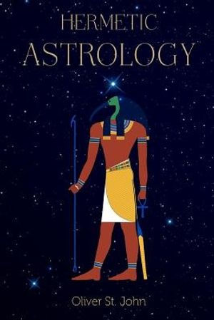Cover Art for 9781782807278, Hermetic Astrology by St. John, Oliver