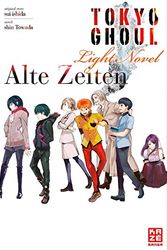 Cover Art for 9782889214464, Tokyo Ghoul 03: Alte Zeiten: Light Novel Band 3 by Sui Ishida, Shin Towada