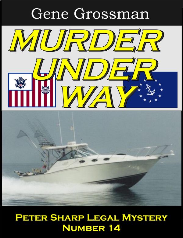 Cover Art for 9781452305509, Murder Under Way: Peter Sharp Legal Mystery #14 by Gene Grossman