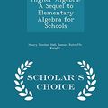 Cover Art for 9781295942572, Higher AlgebraA Sequel to Elementary Algebra for Schools - Sc... by Henry Sinclair Hall,Samuel Ratcliffe Knight