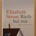 Cover Art for 9783630874456, Bleib bei mir: Roman by Elizabeth Strout
