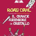 Cover Art for 9788867152803, Il grande ascensore di cristallo by Roald Dahl