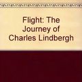 Cover Art for 9780606113366, Flight: The Journey of Charles Lindbergh by Robert Burleigh
